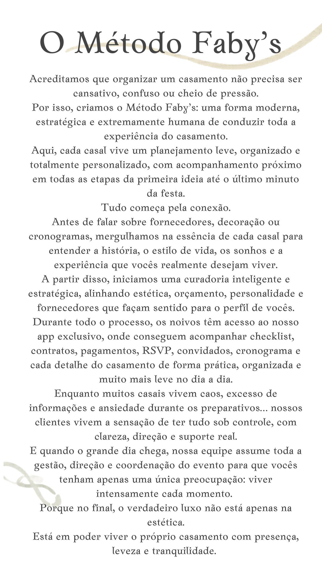 AO Método Faby’s ✨ Acreditamos que organizar um casamento não precisa ser cansativo, confuso ou cheio de pressão. Por isso, criamos o Método Faby’s uma forma moderna, estratégica e extremamente hu.jpg